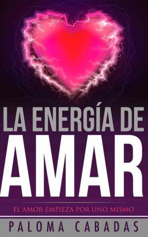 La energía de amar - Paloma Cabadas